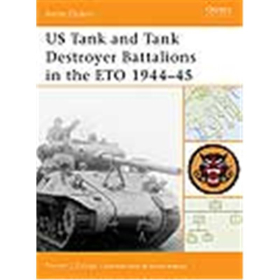 Osprey Battle Order US Tank and Tank Destroyer Battalions in the ETO 1944?45 (BTO Nr. 10)