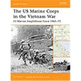 Osprey Battle Order The US Marine Corps in the Vietnam War III Marine Amphibious Force 1965?75 (BTO Nr. 19)