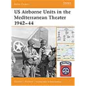 US Airborne Units in the Mediterranean Theater 1942-44 Osprey (BTO Nr. 22)